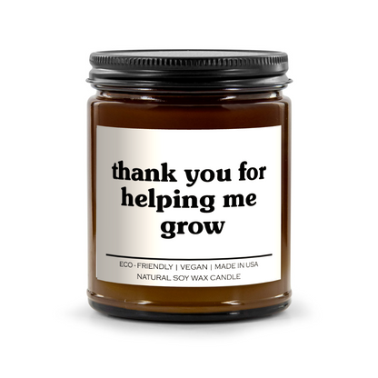 Thank You For Helping Me Grow Candle